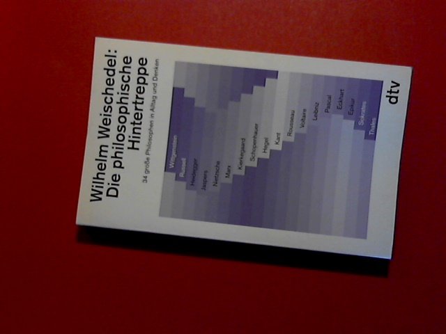 Weischedel, Wilhelm - Die philosophische hintertreppe