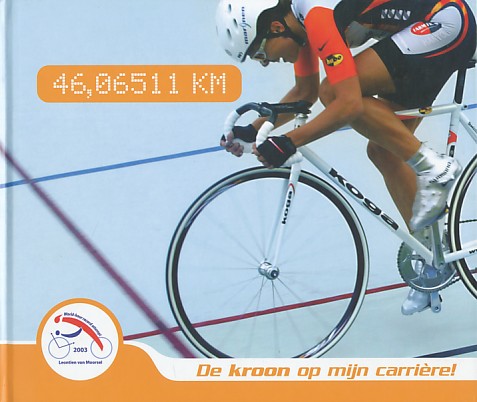 Kort Leon de - 46,06511 km : de kroon op mijn carrière! Werelduurrecord Leontien van Moorsel.
