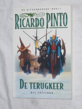 Pinto, Ricardo - De uitverkorene, deel 1: De terugkeer