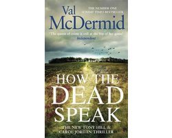Val McDermid - How the Dead Speak Tony Hill and Carol Jordan