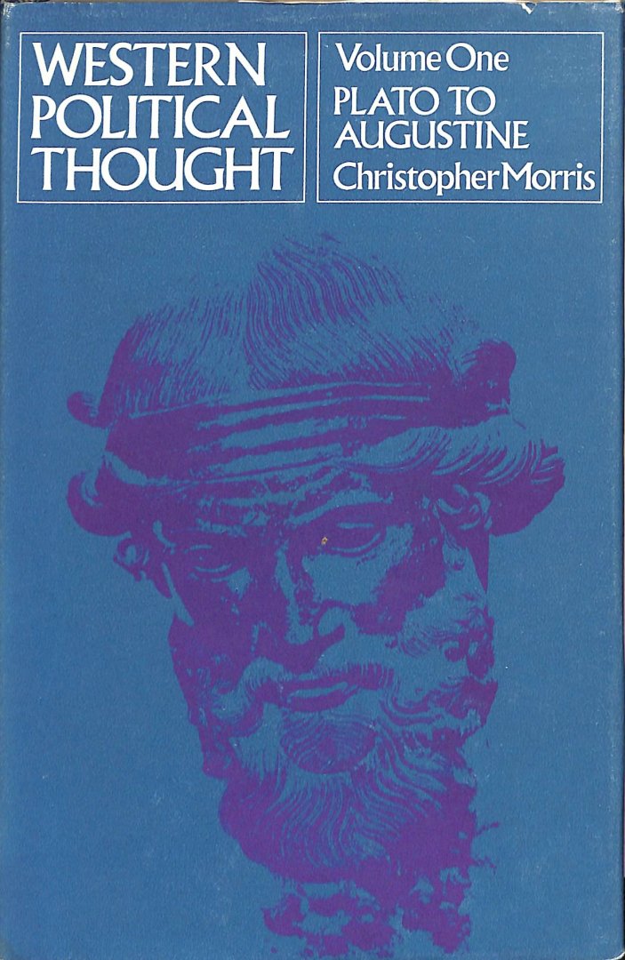 Morris., Christopher - Western Political Thought. Volume One: Plato to Augustine.