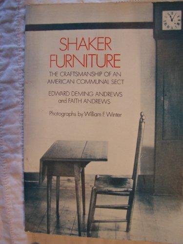 Andrews, Edward Deming / Andrews, Faith - Shaker Furniture.  The Craftsmanship of an American Communal Sect