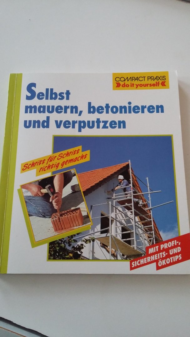 Direktor, Max - Selbst mauern, betonieren und verputzen