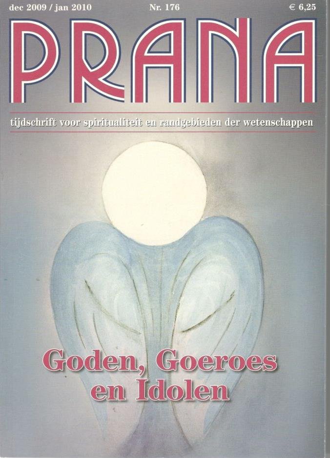 PRANA - PRANA nummer 176 = tijdschrift voor spiritualiteit en randgebieden der wetenschappen / GODEN, GOEROES en IDOLEN