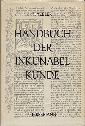 HAEBLER, Konrad - Handbuch der Inkunabelkunde.
