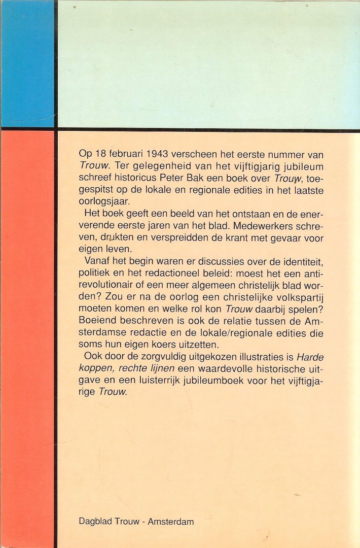 Bak, Peter .. Omslag Bas Mazur - Harde koppen, rechte lijnen. De lokale en regionale edities van Trouw in oorlogstijd