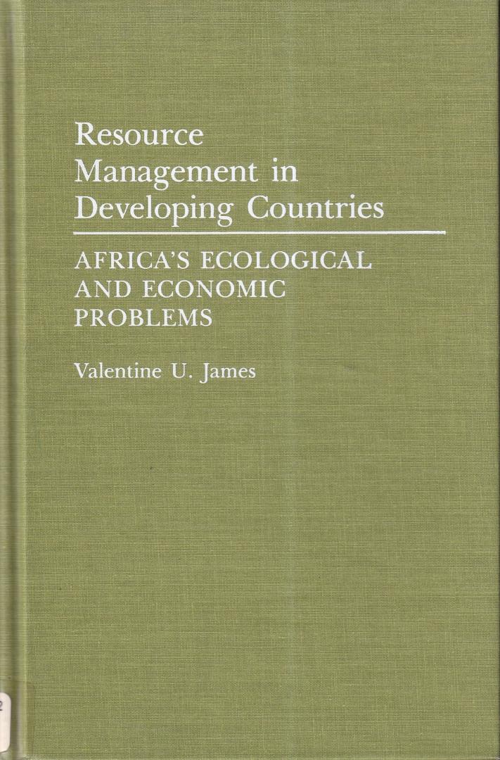 James, Valentine U. - Resource management in developing countries: Africa's ecological and economic problems