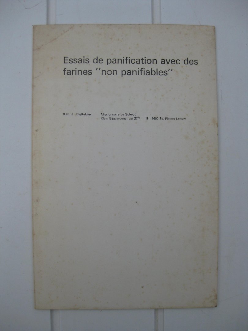 Bijttebier, R.P. J. - Essais de panification avec des farines "non panifiables".