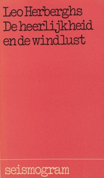 Herberghs, Leo. - De heerlijkheid en de windlust
