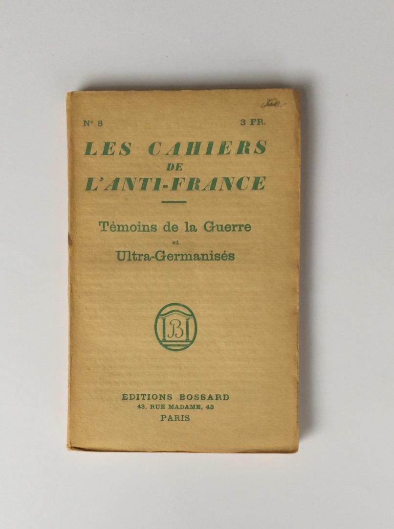 Collectif - Les Cahiers de l'Anti-France No. 8: Temoins de la Guerre, et Ultra-Germanises