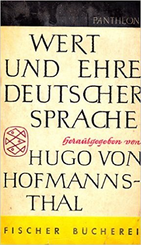 HOFMANNSTHAL, Hugo von - Wert und Ehre deutscher Sprache.