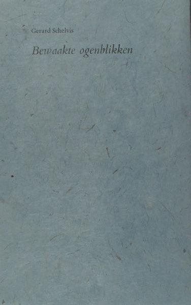 Schelvis, Gerard. - Bewaakte ogenblikken.