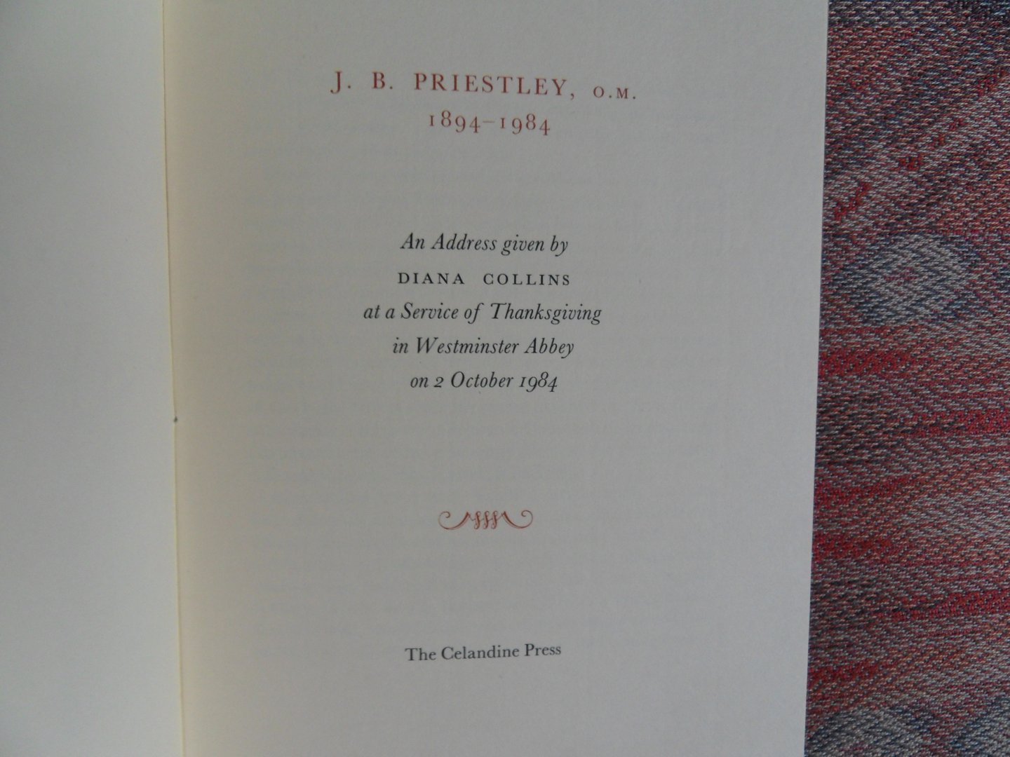 Collins, Diana. - J.B. Priestley. - 1894 - 1984. - An Address given by Diana Collins at a Service of Thanksgiving in Westminster Abbey on 2 October 1984.