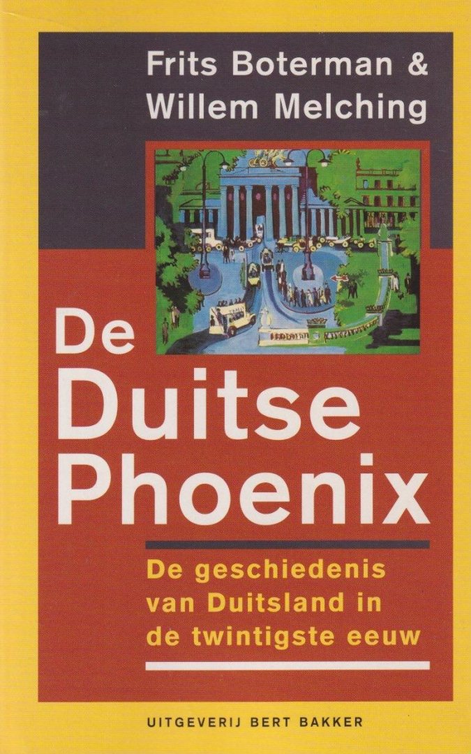 Boterman, Frits - De Duitse Phoenix: De geschiedenis van Duitsland in de twintigste eeuw