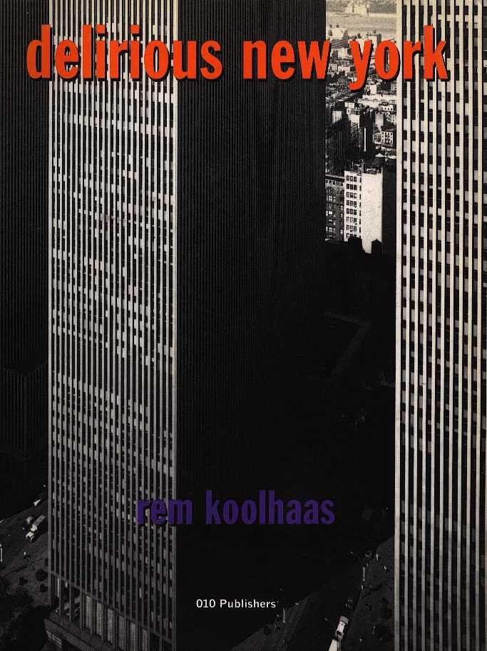Koolhaas, Rem - Delirious New York