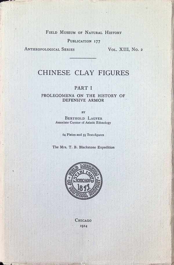 Berthold Laufer - Chinese Clay Figures  Part I prolegomena on the history of defensive armor