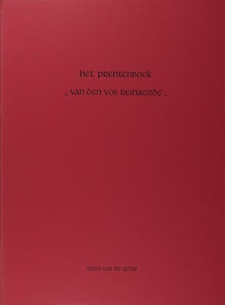 Goor, Theo van. - Het prentenboek 'Van den vos Reinaerde'.
