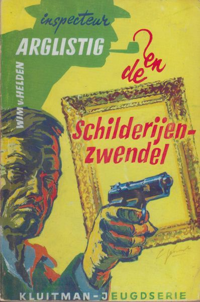 Helden, Wim van - Inspecteur Arglistig en de schilderijenzwendel Helden, Wim van - Inspecteur Arglistig en de schilderijenzwendel