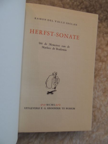Valle-Inclan, Ramon del - ,vertaling Jef Last J. - Lente-sonate; Zomer-sonate; Herfst-sonate; Winter-sonate. Uit de memoires van de Markies de Bradomin
