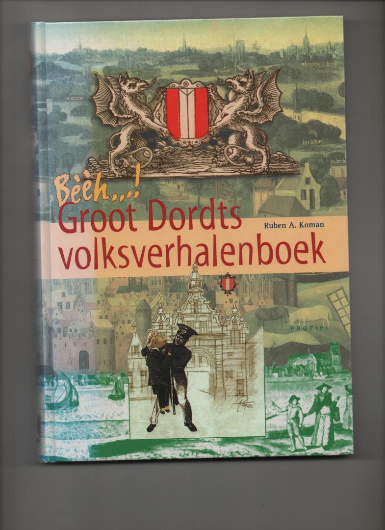 Koman, Ruben A. - Bèèèh, Groot Dordts volksverhalenboek.