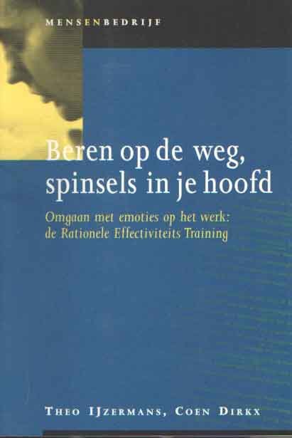 Ijzermans, Theo & Dirkx, Koen - Beren op de weg, spinsels in je hoofd. Omgaan met emoties op het werk: De Rationele Effectiviteits Training