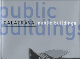 Tischhauser, Anthony - Calatrava. Public Buildings Tischhauser, Anthony - Calatrava. Public Buildings
