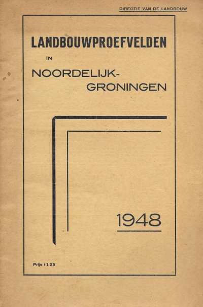 Directie van de Landbouw - Landbouwproefvelden in Noordelijk Groningen 1948