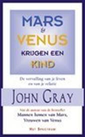 GRAY, JOHN - Mars & Venus krijgen een kind. Positieve opvoedingsmethoden voor het grootbrengen van behulpzame, zelfverzekerde en meelevende kinderen.