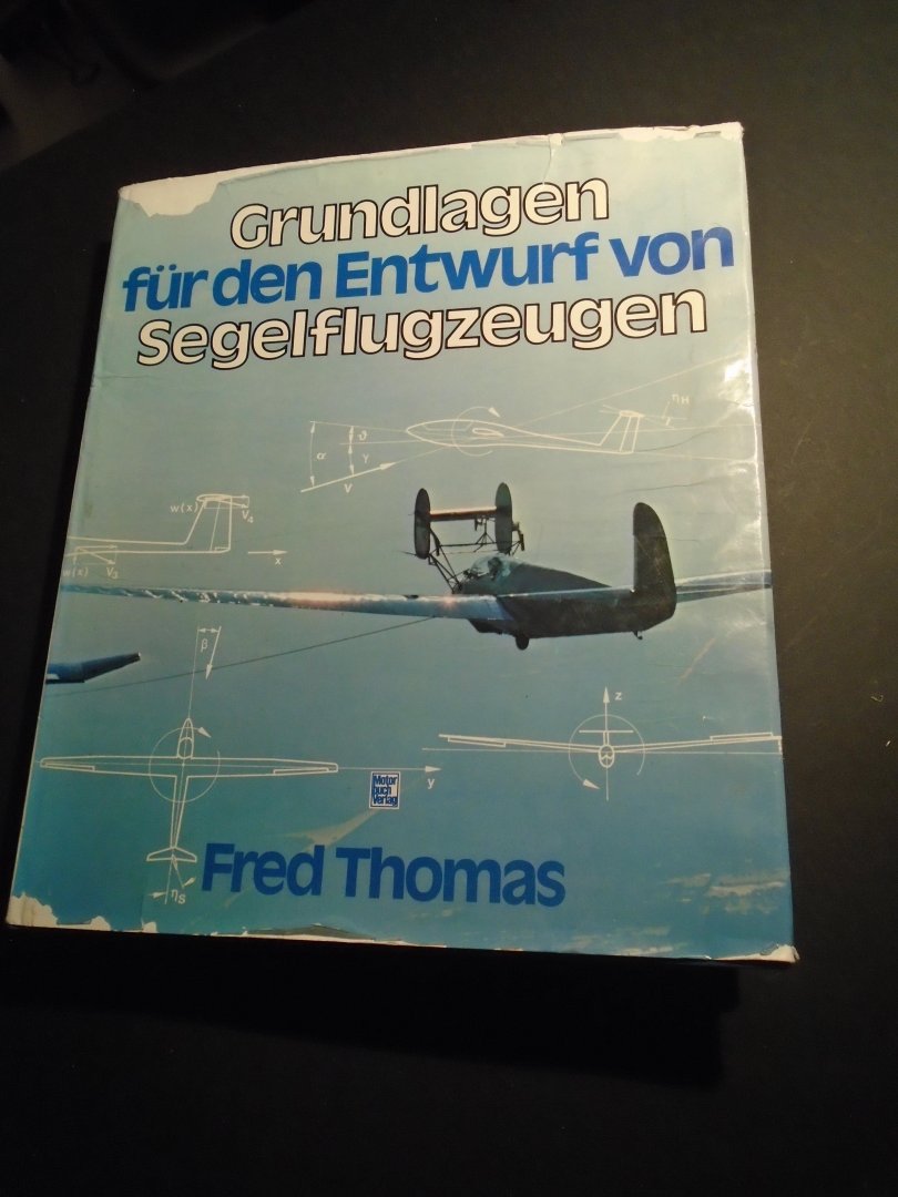 Thomas, Fred - Grundlagen fur den entwurf von segelflugzeugen