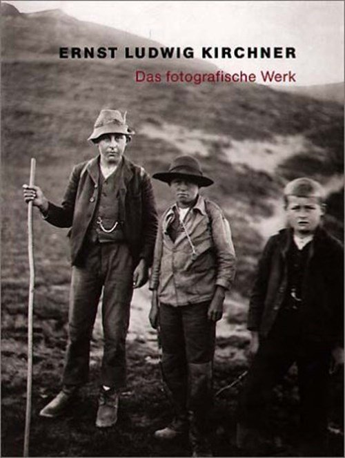 Kirchner, Ernst Ludwig - Das Fotografische Werk