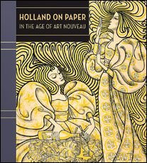 Ackley, Clifford S. Harper, Katherine - Holland on paper in the age of art nouveau