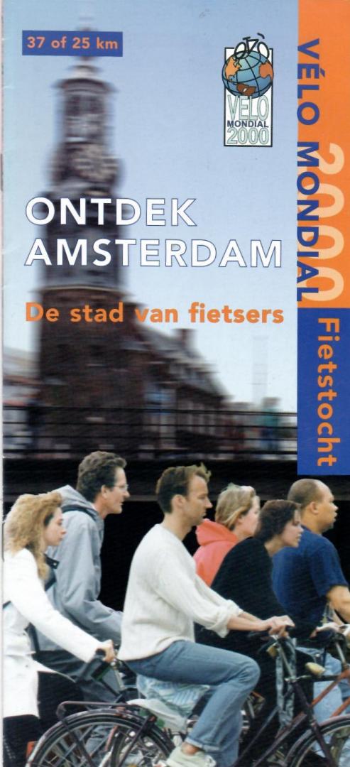 Guit, André (samenstelling route & teksten) - Ontdek Amsterdam, de stad van fietsers. Fietstocht vélo mondial 2000