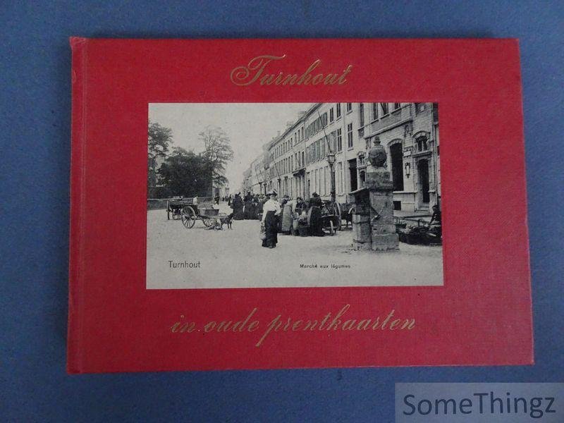 Peeters, Raymond. - Turnhout in oude prentkaarten.