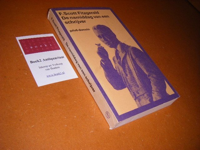 F. Scott Fitzgerald - De namiddag van een schrijver: autobiografische fragmenten en verhalen [Prive Domein 27]