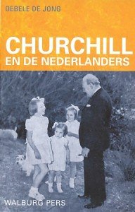 Jong, Oebele de - Churchill en de Nederlanders.
