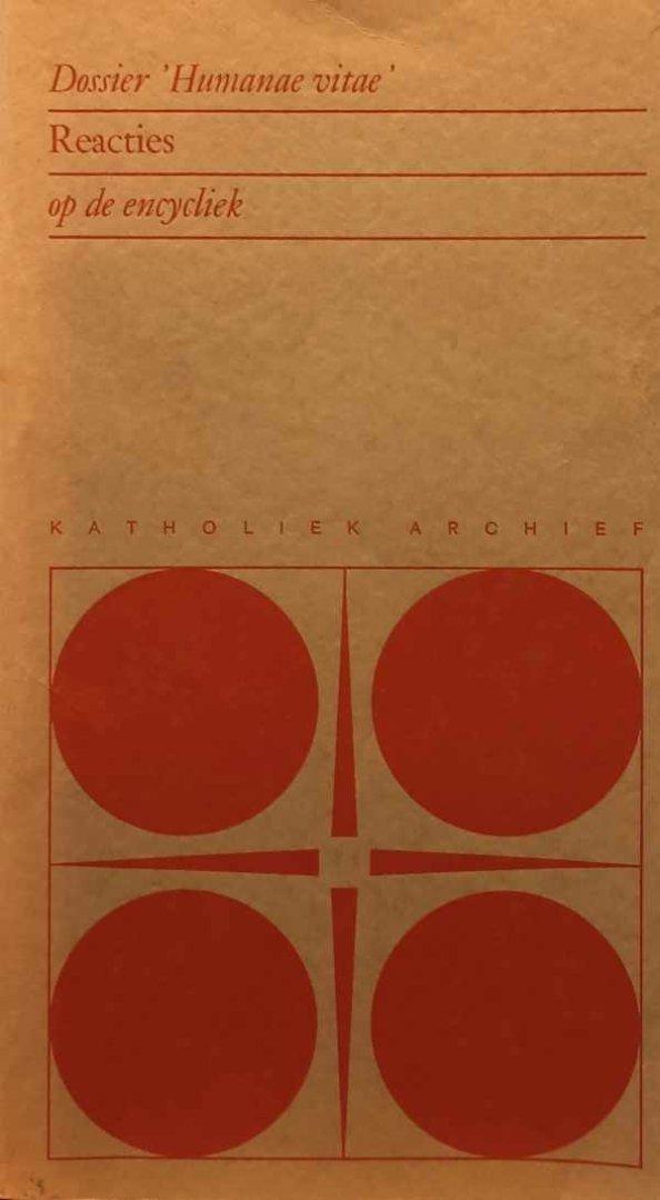Katholiek Archief - Dossier 'Humanae Vitae' - Reacties op de encycliek