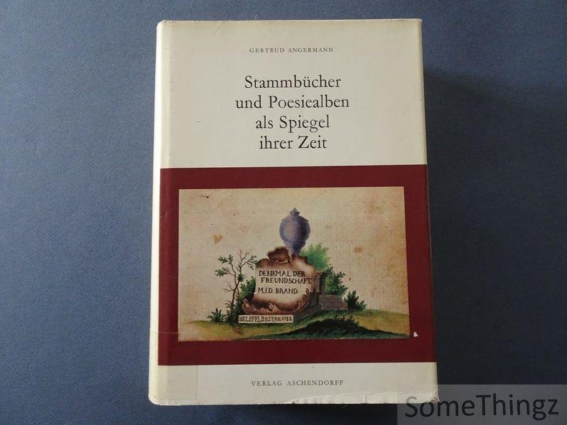 Angermann, Gertrud. - Stammbücher und Poesiealben als Spiegel ihrer Zeit nach Quellen des 18.-20. Jahrhunderts aus Minden-Ravensberg.