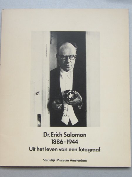 ? - Dr. Erich Salomon 1886-1944 Uit het leven van een Fotograaf