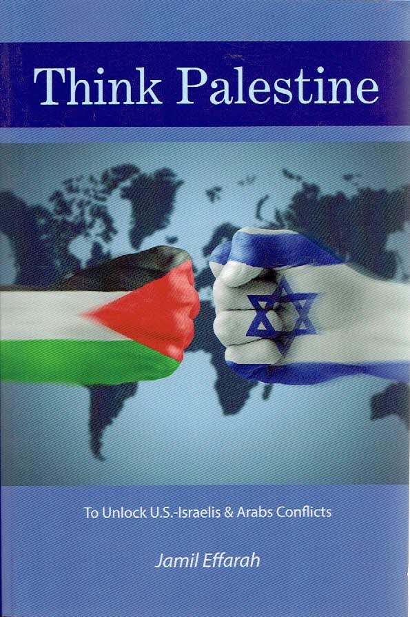 EFFARAH, Jamil - Think Palestine. To Unlock U.S.-Israelis & Arab Conflicts.