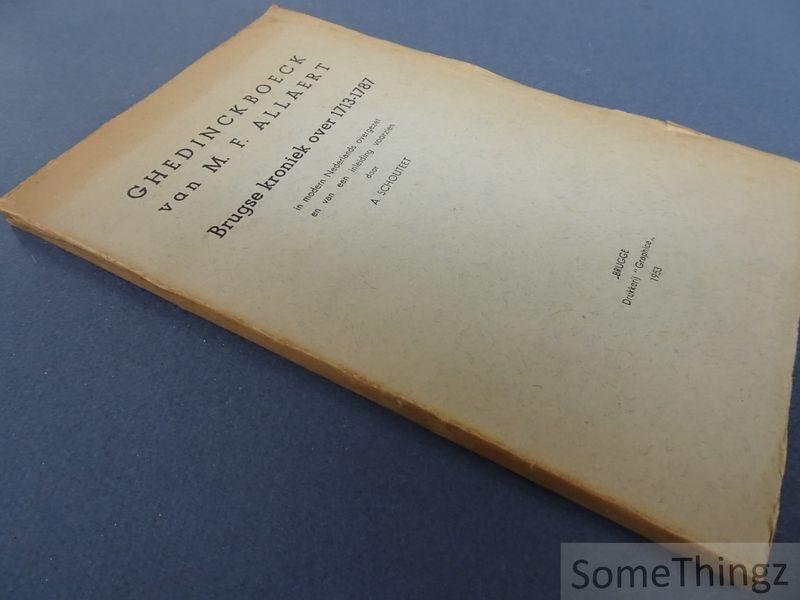Allaert, M.F. en A. Schouteet (inl.) - Ghedinckboeck van M. F. Allaert, Brugse kroniek over 1713 - 1787.