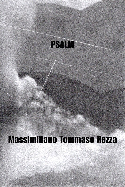 REZZA, Massimiliano Tommaso - Massimiliano Tommaso Rezza - Psalm - Controcanto alla poesia Psalm di Paul Celan.