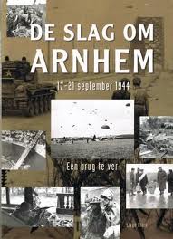 Clark, Lloyd - De slag om Arnhem. 17-21 september 1944. Een brug te ver.