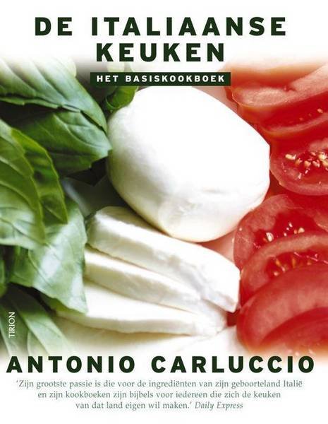 CARLUCCCIO, ANTONIO. - Italiaanse Keuken. Het basiskookboek.