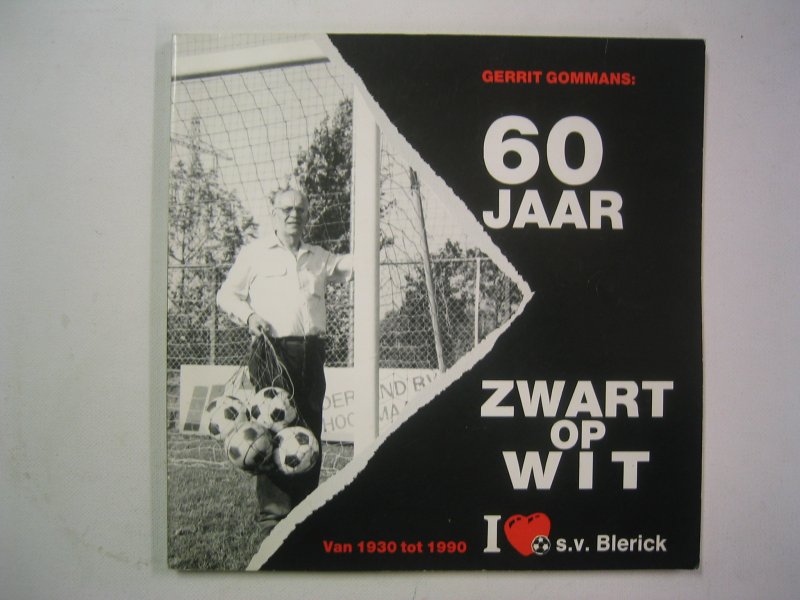 Gommans, Gerrit - 60 jaar Zwart op Wit SV Blerick