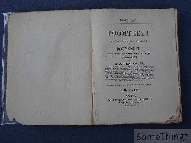 van Hulle, H.J. [Hubert Jean]. - De boomteelt of hoofdinhoud der openbare lessen van boomsnoei, inbegrepen den kunstmatigen of aangejaagden fruitboomkweek.