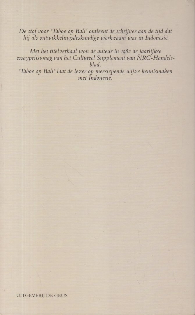Lambertz (Pseudoniem van mr drs Lambert J. Giebels - Geldrop, 26 augustus 1935 - Breda, 12 oktober 2011), Lambert - Taboe op Bali en andere verhalen over Indonesie - Verhalenbundel over de Indonesische samenleving na de onafhankelijkheid, de kleine en grote problemen van alledag, de corruptie, de vriendjespolitiek, de armoede.