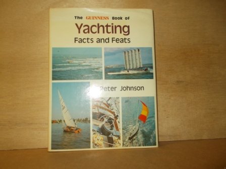 Johnson, Peter - The Guiness book of yachting facts and feats