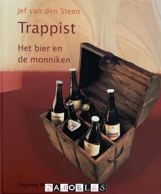 Jef van der Steen - Trappist. Het bier en de monniken