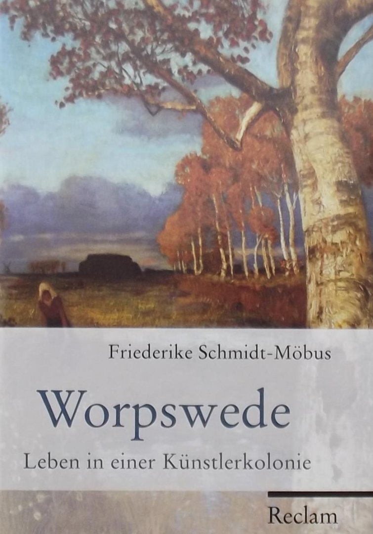 Schmidt-Möbus, Friederike - Worpswede / Leben in einer Künstlerkolonie