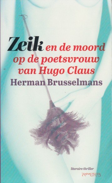 Brusselmans, Herman - Zeik en de moord op de poetsvrouw van Hugo Claus.